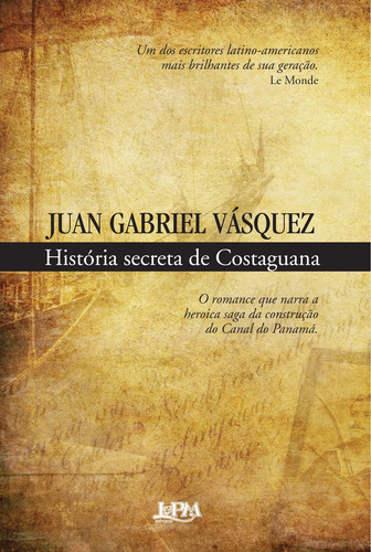 História secreta de Costaguana, de Vasques, Juan Gabriel. Editorial Publibooks Livros e Papeis Ltda., capa mole em português, 2012