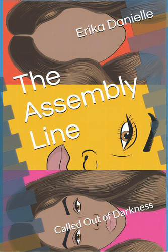 The Assembly Line: Called Out Of Darkness, De Danielle, Erika. Editorial Lightning Source Inc, Tapa Blanda En Inglés