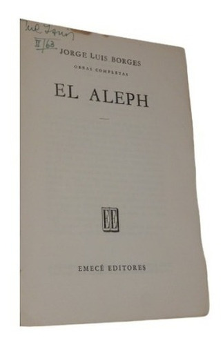 Jorge Luis Borges. El Aleph. Emecé. 1961&-.