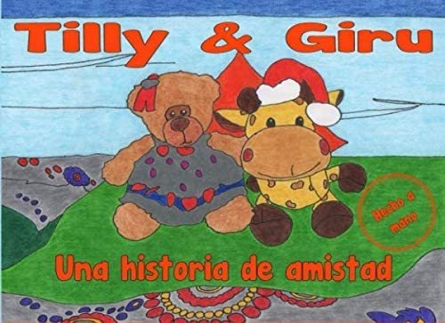 Libro: Tilly & Giru: Una Historia De Amistad (spanish Editio
