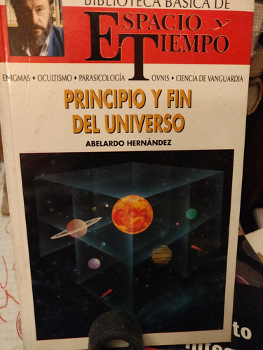 Principio Y Fin Del Universo / Abelardo Hernández