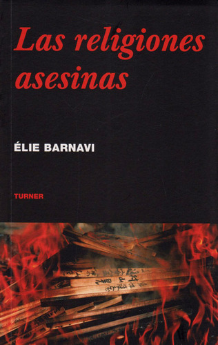 Las Religiones Asesinas, de Élie Barnavi. Serie 8475068091, vol. 1. Editorial Editorial Oceano de Colombia S.A.S, tapa blanda, edición 2007 en español, 2007