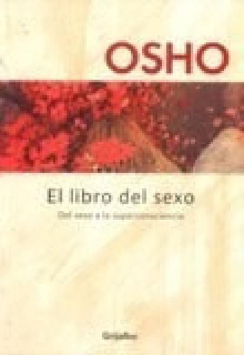 Libro - Libro Del Sexo Del Sexo A La Superconsciencia - Osh