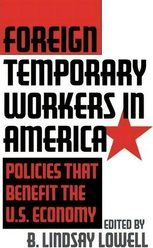 Foreign Temporary Workers In America, De B. Lindsay Lowell. Editorial Abc Clio, Tapa Dura En Inglés
