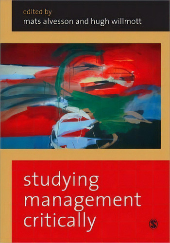 Studying Management Critically, De Mats Alvesson. Editorial Sage Publications Inc, Tapa Blanda En Inglés