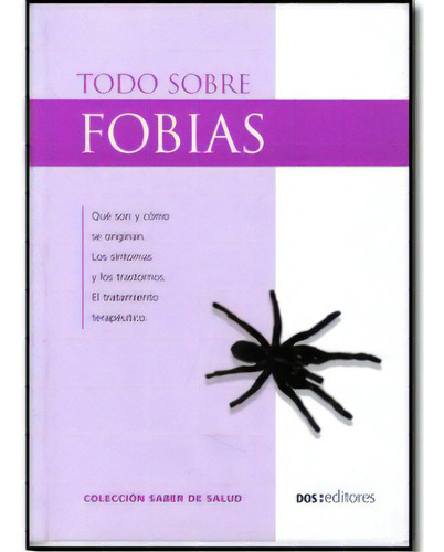 Todo Sobre Fobias: Todo Sobre Fobias, De Dra Romin. Serie 9871243112, Vol. 1. Editorial Promolibro, Tapa Blanda, Edición 2007 En Español, 2007