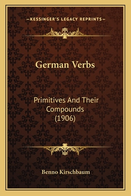 Libro German Verbs: Primitives And Their Compounds (1906)...