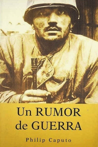 Un Rumor De Guerra - Caputo Philip