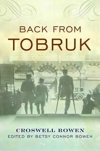Back From Tobruk, De Croswell Bowen. Editorial Potomac Books Inc, Tapa Dura En Inglés