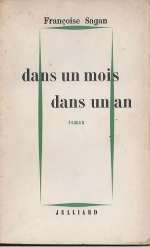 Dans Un Mois Dans Un An - Francoise Sagan (francés) (0g)