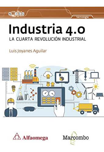 Industria 4 0 La Cuarta Revolucion Industrial -alfaomega-