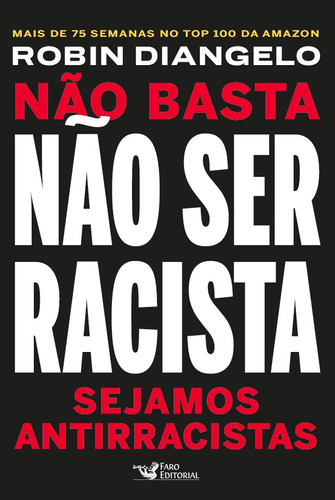 Não basta não ser racista: Sejamos antirracistas, de Diangelo, Robin. Editora Faro Editorial Eireli, capa mole em português, 2020