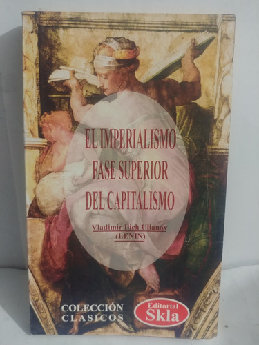 El Imperialismo Fase Superior Del Capitalismo Vladimir Ilich