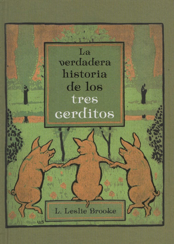 La Verdadera Historia De Los Tres Cerditos - Leonard Brooke, de Brooke, Leonard Leslie. Editorial PICARONA, tapa dura en español
