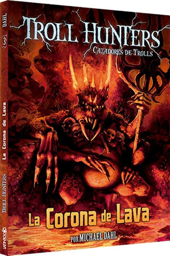 Trollhunters La Corona De Lava - Michael Dahl - Latinbooks