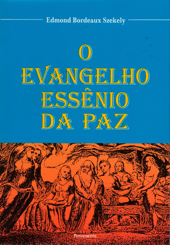 O Evangelho Essênio da Paz, de Szekely, Edmond B.. Editora Pensamento-Cultrix Ltda., capa mole em português, 1997