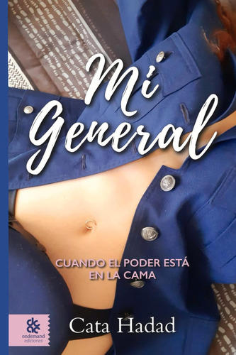 Libro: Mi General: Cuando El Poder Está En La Cama...