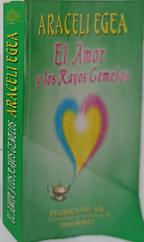 El Amor Y Los Rayos Gemelos De Araceli Egea (Usado)