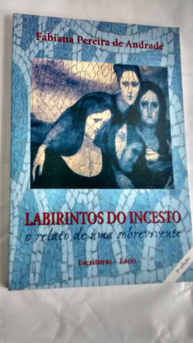Fabiana Pereira De Andrade - Labirintos Do Incesto 2004 (Usado)