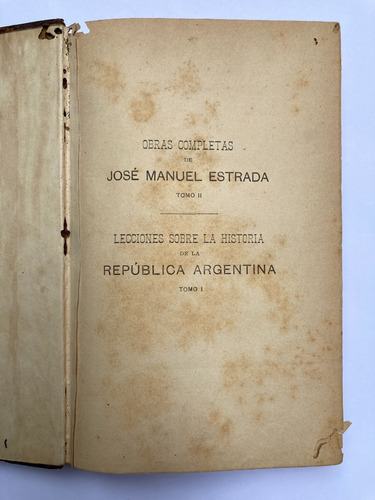 J M Estrada. Lecciones Sobre La Historia Argentina.2 T. 1896