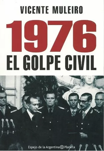 Segunda imagen para búsqueda de vicente muleiro 1976 el golpe civil