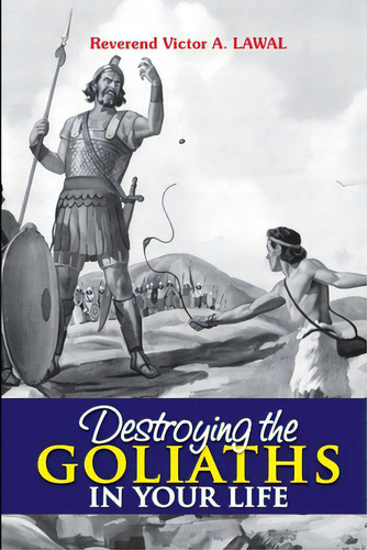 Destroying The Goliaths In Your Life, De Lawal, Victor A. D.. Editorial Lulu Pr, Tapa Blanda En Inglés