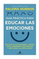 Comprar Guia Practica Para Educar Las Emociones - Hornos,paloma