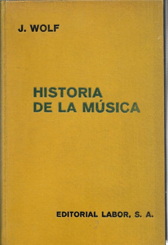 Historia De La Música J. Wolf 