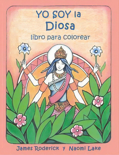 Yo Soy La Diosa : Un Libro Para Colorear, De Naomi Lake. Editorial Createspace Independent Publishing Platform, Tapa Blanda En Español