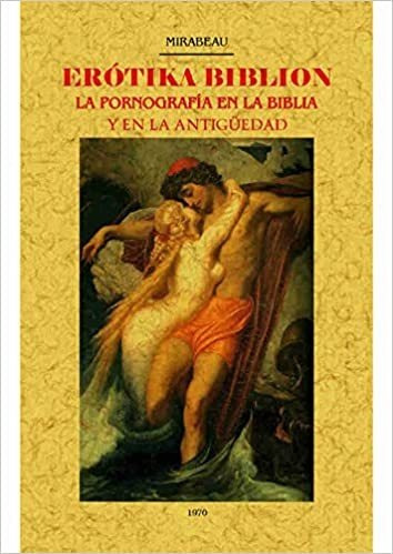Erotika Biblion La Pornografia En La Biblia - Mirabeau (libr