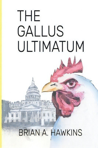 Gallus Ultimatum, De Brian A Hawkins. Editorial Archives Canada, Tapa Blanda En Inglés
