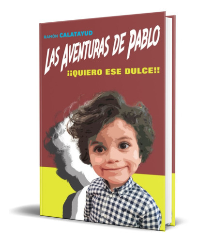 Las Aventuras de Pablo, de Ramón Calatayud. Editorial Independently Published, tapa blanda en español, 2020