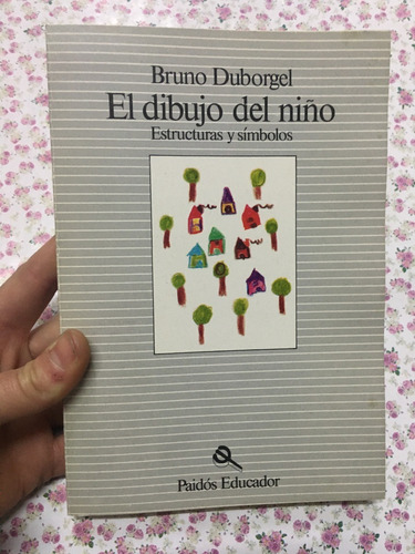 El Dibujo Del Niño Estructuras Y Símbolos - Duborgel Paidós 