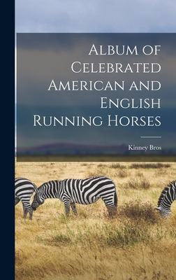 Libro Album Of Celebrated American And English Running Ho...