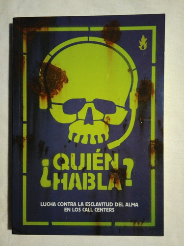 Quién Habla? Lucha Contra La Esclavitud En Call Centers
