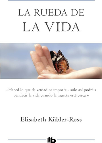 La Rueda De La Vida (tapa Dura) / Elisabeth Kubler Ross