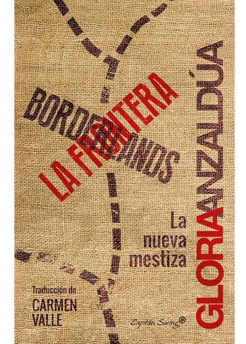 Borderlands La Frontera - Gloria Anzaldúa