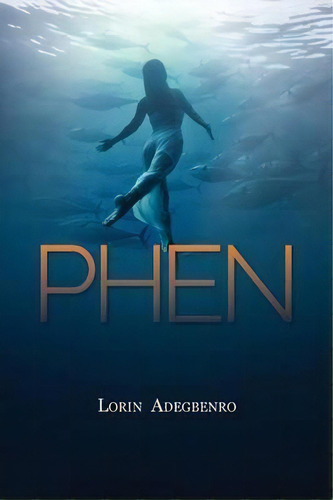 Phen, De Lorin Adegbenro. Editorial Belle Isle Books, Tapa Blanda En Inglés