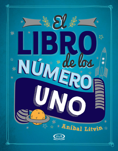 El libro de los número uno, de Litvin, Aníbal. Editorial VR Editoras, tapa dura en español, 2017