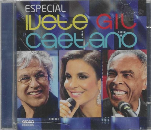 Cd - Ivete Sangalo Gilberto Gil Caetano Veloso Especial Lacr