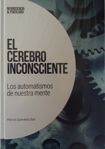 Libro: El Cerebro Inconsciente, Los Automatismos De Nuestra