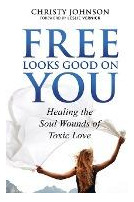 Libro Free Looks Good On You : Healing The Soul Wounds Of...