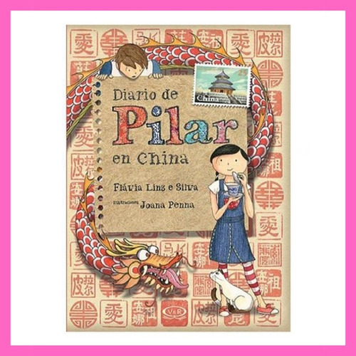 Diario De Pilar En China - Flavia Lins E Silva . V&r