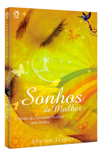 Sonhos de mulher, de Jaynes, Sharon. Editorial CPAD, capa mole em português, 2007
