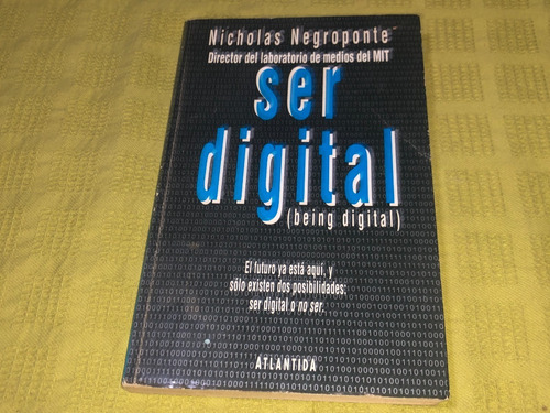 Ser Digital (being Digital) - Nicholas Negroponte- Atlántida