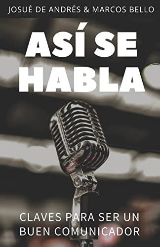 Libro: Así Se Habla: Claves Para Ser Un Buen Comunicador (sp