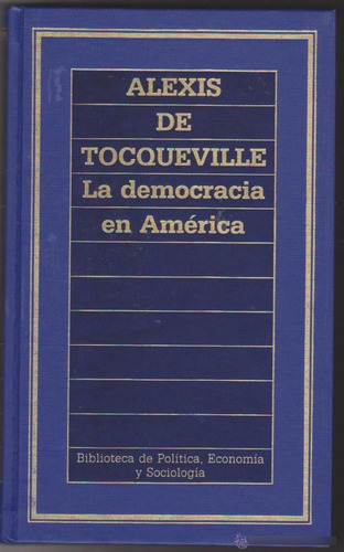 Alexis De Tocqueville -  La Democracia En America