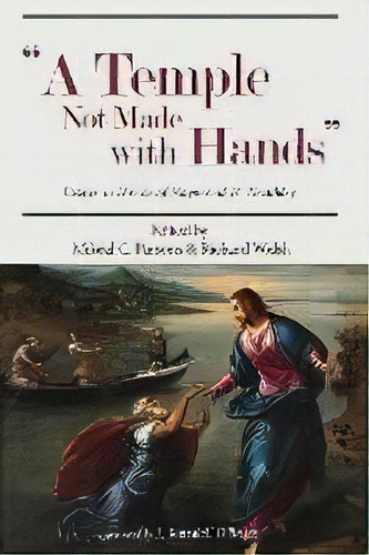 Temple Not Made With Hands : Essays In Honor Of Naymond H. Keathley, De J Randall O'brien. Editorial Pickwick Publications, Tapa Blanda En Inglés