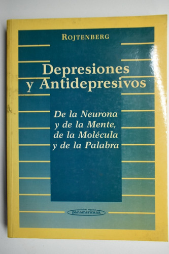 Depresiones Y Antidepresivos. De La Neurona Y De La Mentec 