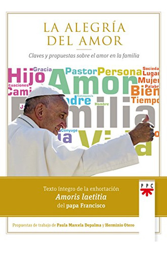 La Alegria Del Amor - Papa Francisco